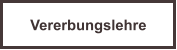 Vererbungslehre