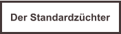Der Standardz�chter